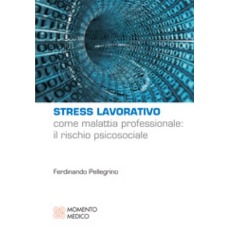 STRESS LAVORATIVO - come malattia professionale: il rischio psicosociale